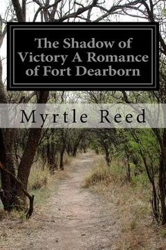 portada The Shadow of Victory A Romance of Fort Dearborn (en Inglés)