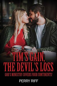 portada Tim'S Gain, the Devil'S Loss: God'S Ministry Covers Four Continents! (en Inglés)