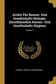 portada Archiv Für Rassen- Und Gesellschafts-Biologie, Einschliesslich Rassen- Und Gesellschafts-Hygiene; Volume 5 (in German)