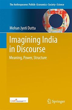 portada Imagining India in Discourse: Meaning, Power, Structure (The Anthropocene: Politik—Economics—Society—Science) (en Inglés)