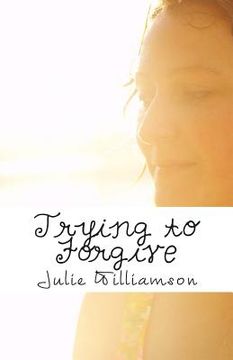 portada Trying to Forgive: A Holmes Industries Story (en Inglés)
