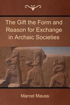 portada The Gift the Form and Reason for Exchange in Archaic Societies