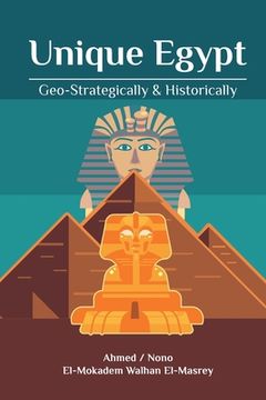 portada Unique Egypt: Geo-Strategically & Historically (en Inglés)