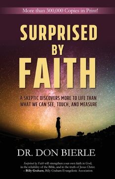 portada Surprised by Faith: A Skeptic Discovers More to Life than What We Can See, Touch, and Measure (en Inglés)