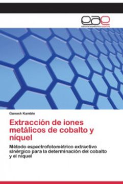 portada Extracción de Iones Metálicos de Cobalto y Níquel: Método Espectrofotométrico Extractivo Sinérgico Para la Determinación del Cobalto y el Níquel