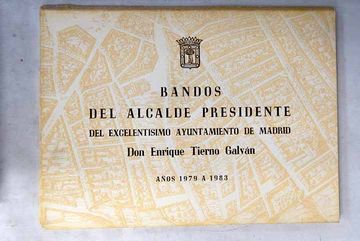 portada Bandos del Alcalde Presidente del Excelentísimo Ayuntamiento de Madrid. Don Enrique Tierno Galván. Años 1979 a 1983