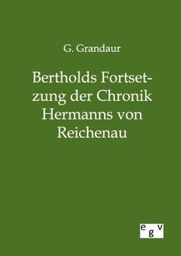 portada Bertholds Fortsetzung der Chronik Hermanns von Reichenau (in German)