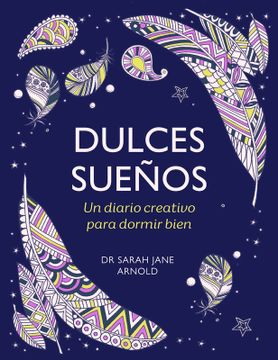 portada Dulces Sueños: Un Diario Creativo Para Dormir Bien / The Can't Sleep Colouring J Ournal (in Spanish)