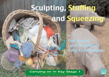 portada Sculpting Stuffing and Squeezing (Carrying on in key Stage 1) (en Inglés)