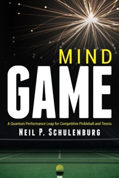 portada Mind Game: A Quantum Performance Leap for Competitive Pickleball and Tennis