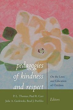 portada Pedagogies of Kindness and Respect: On the Lives and Education of Children
