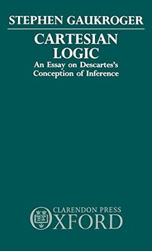 portada Cartesian Logic: An Essay on Descartes's Conception of Inference (in English)