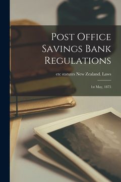 portada Post Office Savings Bank Regulations: 1st May, 1875 (in English)