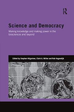 portada Science and Democracy: Making Knowledge and Making Power in the Biosciences and Beyond (Genetics and Society) (en Inglés)