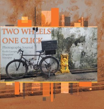 portada Two Wheels, One Click: Photography Journal Kuala Lumpur Singapore Mayapur (in English)