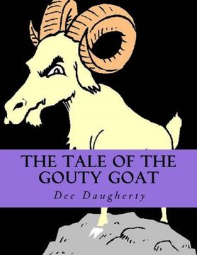 portada The Tale Of The Gouty Goat: The Tale Of The Gouty Goat (The Goatly Adventures)