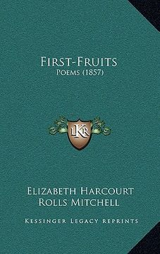 portada first-fruits: poems (1857) (en Inglés)