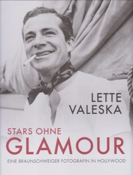 portada Stars Ohne Glamour: Lette Valeska - Eine Braunschweiger Fotografin in Hollywood. Herausgegeben von Andreas Büttner und Peter Joch für das Städtische Museum Braunschweig (en Alemán)