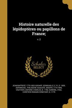 portada Histoire naturelle des lépidoptères ou papillons de France;; v. 2 (en Francés)
