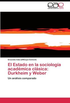 portada El Estado En La Sociologia Academica Clasica: Durkheim y Weber