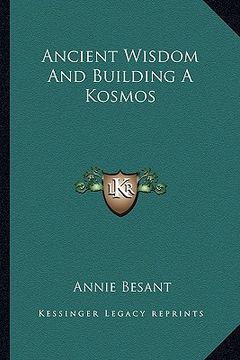 portada ancient wisdom and building a kosmos (in English)