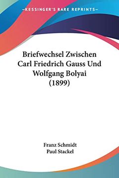 portada Briefwechsel Zwischen Carl Friedrich Gauss und Wolfgang Bolyai (en Alemán)