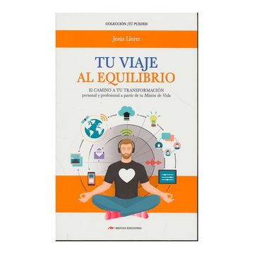 portada Tu Viaje al Equilibrio: El Camino a tu Transformación Personal y Profesional a Partir de tu Misión de Vida (in Spanish)