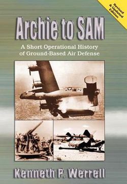 portada archie to sam: a short operational history of ground-based air defense (revised and updated edition) (en Inglés)