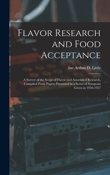 portada Flavor Research and Food Acceptance; a Survey of the Scope of Flavor and Associated Research, Compiled From Papers Presented in a Series of Symposia G (in English)