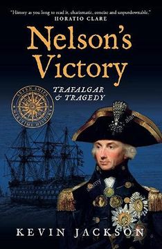 portada Nelson'S Victory: Trafalgar & Tragedy: Seven Ships Maritime History (en Inglés)