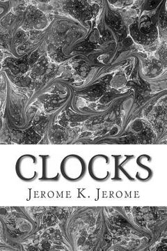 portada Clocks: (Jerome K. Jerome Classics Collection) (en Inglés)