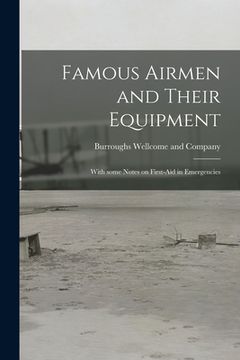 portada Famous Airmen and Their Equipment [electronic Resource]: With Some Notes on First-aid in Emergencies (in English)