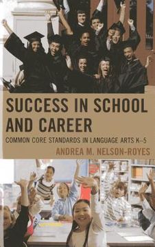 portada Success in School and Career: Common Core Standards in Language Arts K-5 (en Inglés)