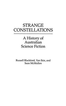 portada Strange Constellations: A History of Australian Science Fiction (Contributions to the Study of Science Fiction & Fantasy) (in English)