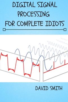 portada Digital Signal Processing for Complete Idiots (Electrical Engineering for Complete Idiots) (en Inglés)