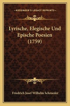 portada Lyrische, Elegische Und Epische Poesien (1759) (en Alemán)