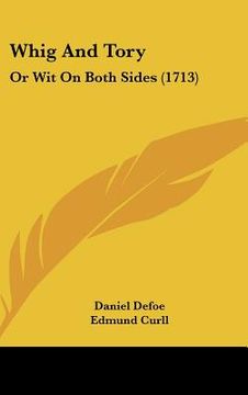 portada whig and tory: or wit on both sides (1713) (en Inglés)