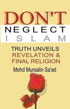 portada Don't Neglect Islam, Truth Unveils Revelation & Final Religion (en Inglés)