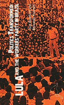 portada Politics Transformed: Lula and the Workers Party in Brazil (Latin America Bureau Short Books) (en Inglés)