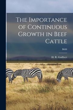portada The Importance of Continuous Growth in Beef Cattle; B688