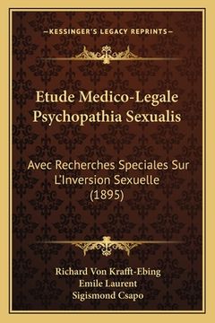 portada Etude Medico-Legale Psychopathia Sexualis: Avec Recherches Speciales Sur L'Inversion Sexuelle (1895) (en Francés)