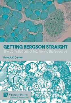 portada Getting Bergson Straight: The Contributions of Intuition to the Sciences (Philosophy) (en Inglés)