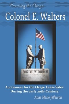 portada Colonel E. Walters: Auctioneer for the Osage Lease Sales During the early 20th-Century (en Inglés)