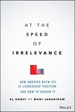 portada At the Speed of Irrelevance: How America Blew its ai Leadership Position and how to Regain it (in English)
