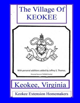 portada THE VILLAGE OF KEOKEE - Keokee, Virgina - Thomas Family Focus (en Inglés)