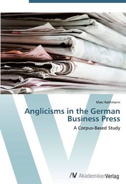 portada Anglicisms in the German Business Press: A Corpus-Based Study