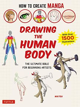 portada How to Create Manga: Drawing the Human Body: The Ultimate Bible for Beginning Artists (With Over 1,500 Illustrations) 