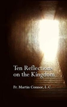 portada Ten Reflections on the Kingdom: Insights on the Spirituality of Regnum Christi (en Inglés)