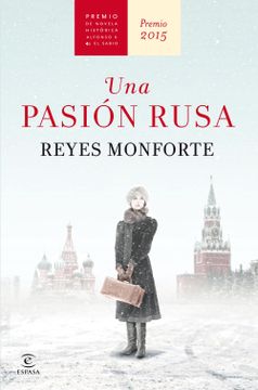 portada Una Pasion Rusa (Premio de Novela Historica Alfonso x el Sabio 2015)