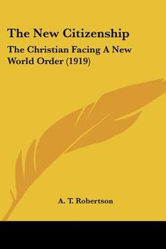 portada the new citizenship: the christian facing a new world order (1919) (en Inglés)
